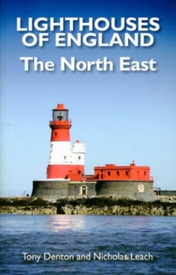 Lighthouses of England Leach Nicholas, Denton Tony
