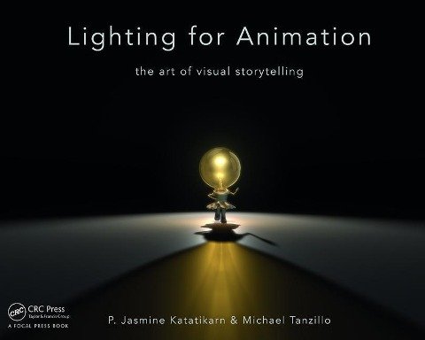 Lighting for Animation Katatikarn Jasmine, Tanzillo Michael
