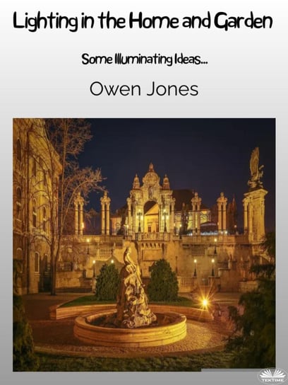 Lighting In The Home And Garden Jones Owen
