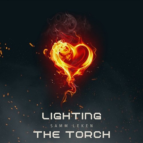Lighting The Torch Samm Leken
