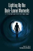 Lighting up the Dark-Tunnel Moments Samushonga Hartness