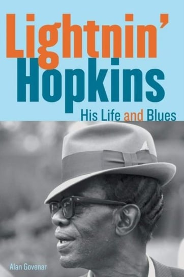 Lightnin Hopkins His Life and Blues Alan Govenar