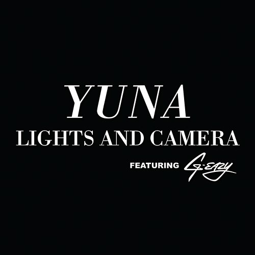 Lights And Camera Yuna feat. G-Eazy