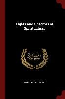 Lights and Shadows of Spiritualism Daniel Dunglas Home