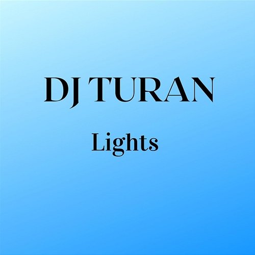 Lights DJ Turan
