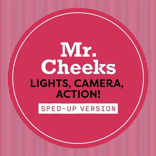 Lights, Camera, Action! Mr. Cheeks