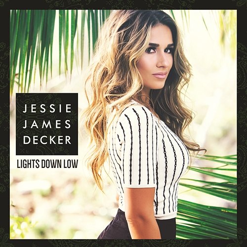 Lights Down Low Jessie James Decker