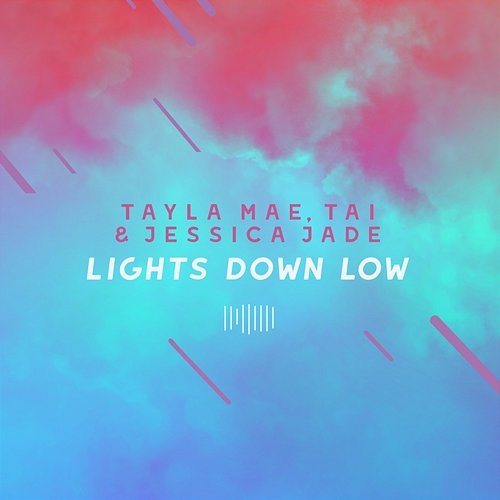 Lights Down Low Tayla Mae, Jessica Jade, Tai