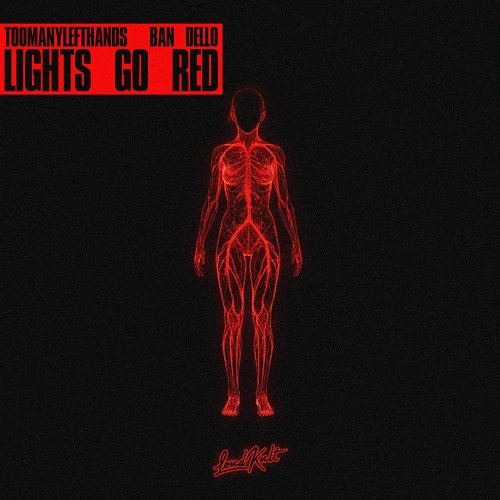 Lights Go Red BAN DELLO, TooManyLeftHands