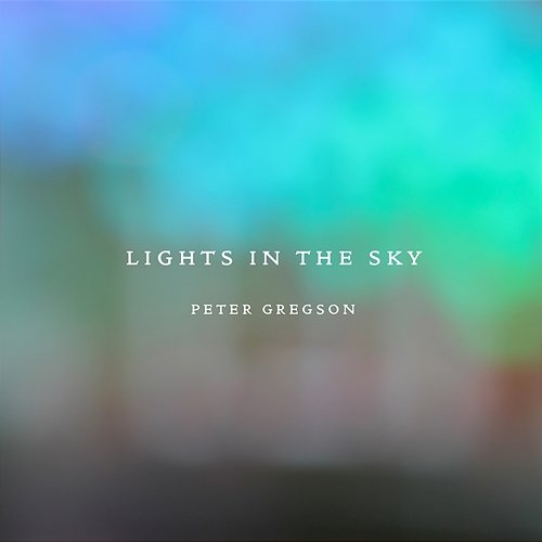 Lights in the Sky Peter Gregson