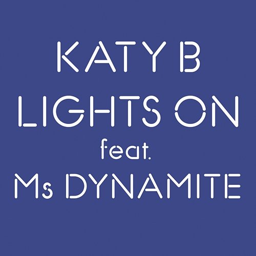 Lights On Katy B feat. Ms Dynamite
