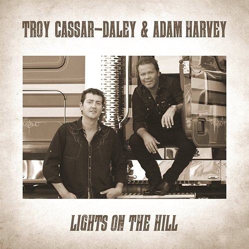 Lights On The Hill Troy Cassar-Daley, Adam Harvey