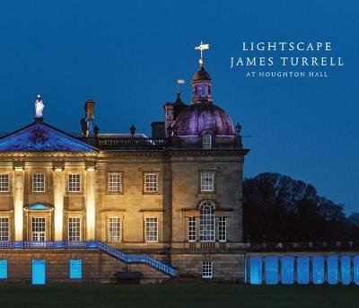 Lightscape: James Turrell at Houghton Hall Cholmondeley David, Butler Hiram C., Murray Peter