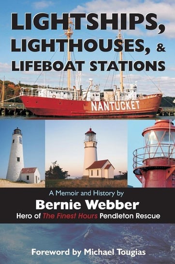 Lightships, Lighthouses, and Lifeboat Stations Webber Bernie