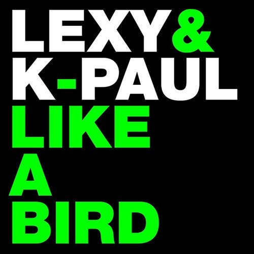 Like A Bird Lexy & K-Paul