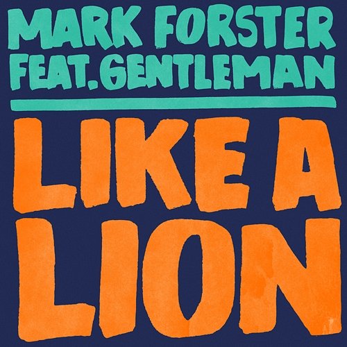 Like a Lion Mark Forster feat. Gentleman