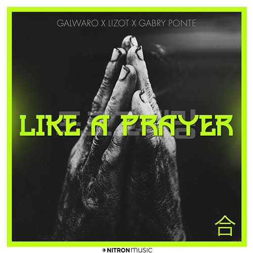 Like A Prayer Galwaro X LIZOT X Gabry Ponte feat. Charla K