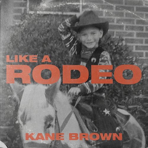 Like a Rodeo Kane Brown