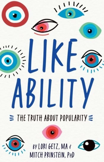 Like Ability. The Truth About Popularity American Psychological Association