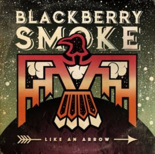 Like An Arrow Blackberry Smoke