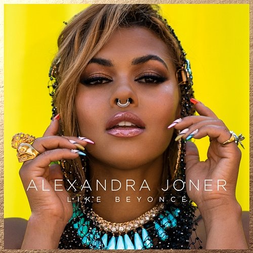 Like Beyoncé Alexandra Joner