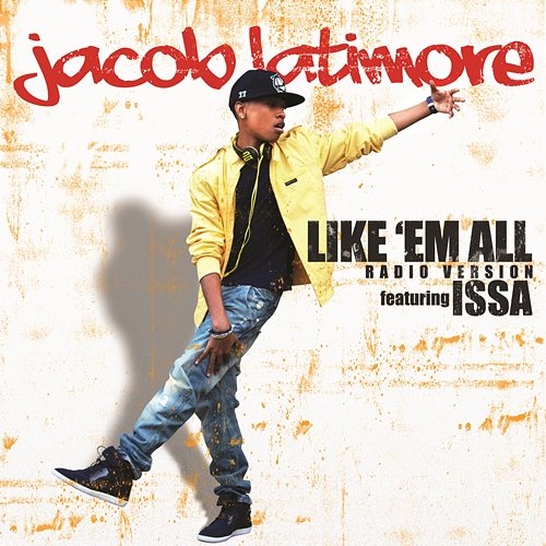 Like 'Em All (Radio Version) Jacob Latimore feat. Issa