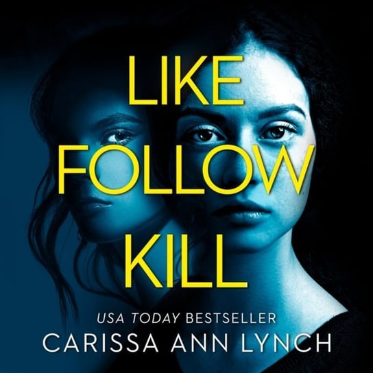 Like, Follow, Kill Lynch Carissa Ann