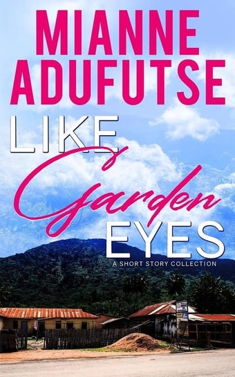 Like Garden Eyes Adufutse Mianne Afua