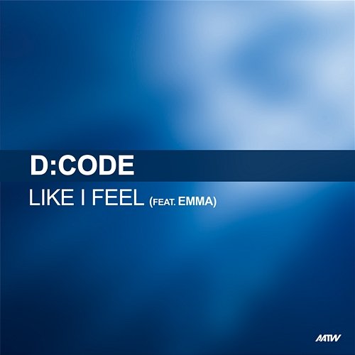 Like I Feel D:Code feat. Emma