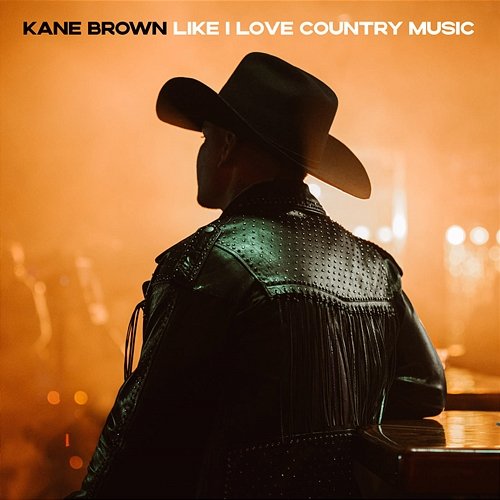 Like I Love Country Music Kane Brown