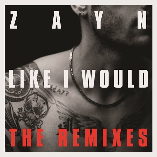 LIKE I WOULD (The Remixes) ZAYN