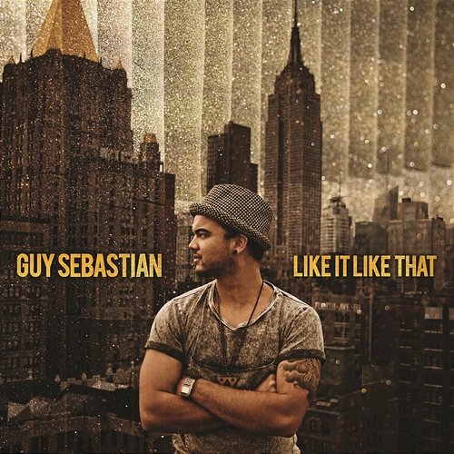 Like It Like That Guy Sebastian