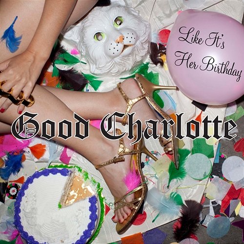 Like It’s Her Birthday: The Remixes Good Charlotte