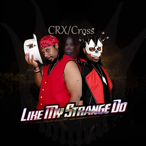 Like My Strange Do CRX, Cross