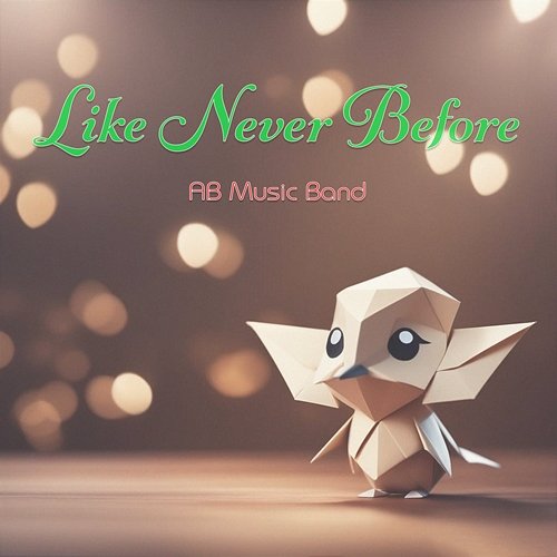 Like Never Before AB Music Band