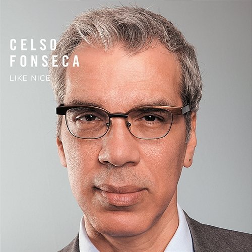 Like Nice Celso Fonseca
