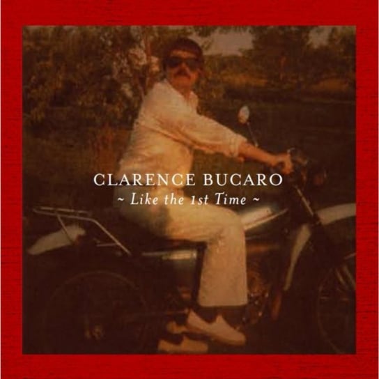 Like the 1st Time Bucaro Clarence