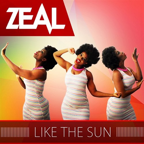 Like The Sun Zeal