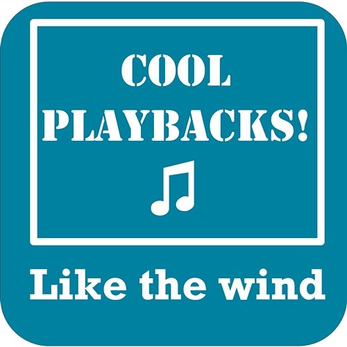 Like the Wind Cool Playbacks!