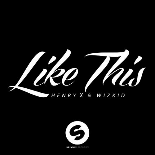 Like This Henry X & Wizkid
