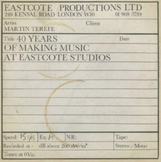 Like Trying to Catch Lightning in a Bottle: 40 Years of Making Music at Eastcote Studios Martin Terefe