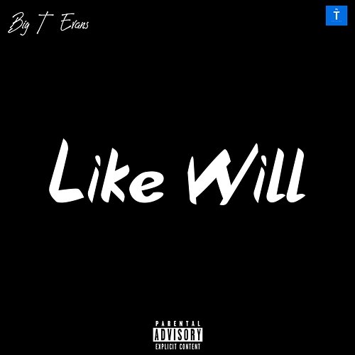 Like Will Big T Evans