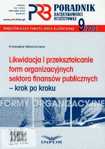 Likwidacja i Przekształcanie Form Organizacyjnych Sektora Finansów Publicznych Walentynowicz Przemysław