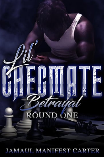 Lil Checmate Betrayal - ebook epub Jamaul Manifest Carter