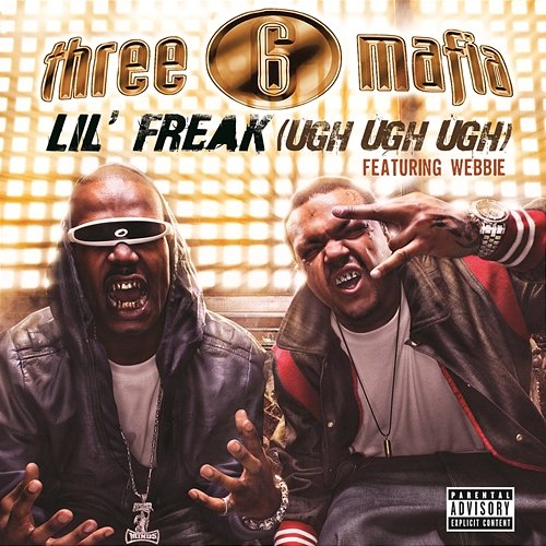 Lil' Freak (Ugh Ugh Ugh) Three 6 Mafia