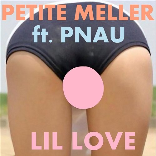 Lil' Love Petite Meller feat. Pnau