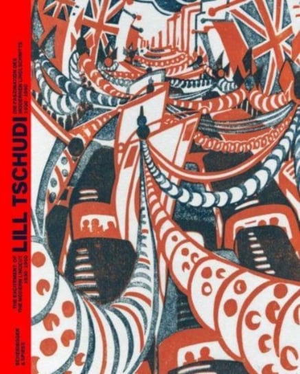 Lill Tschudi: The Excitement of the Modern Linocut 1930-1950 Opracowanie zbiorowe