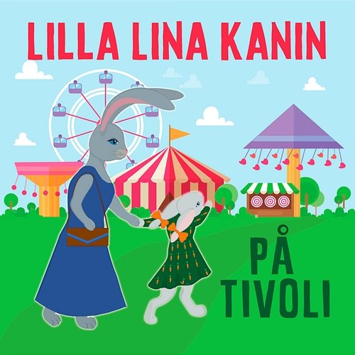 Lilla Lina Kanin på tivoli Katarina Ewerlöf