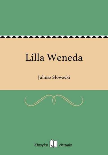 Lilla Weneda Słowacki Juliusz