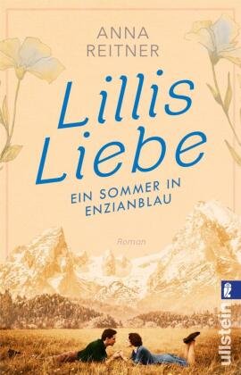 Lillis Liebe - Ein Sommer in Enzianblau Ullstein TB